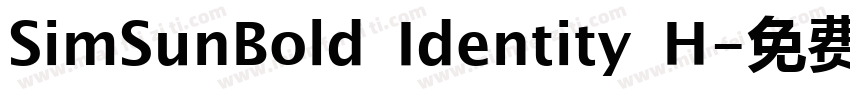 SimSunBold Identity H字体转换